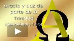 Gracia y paz de parte de la Trinidad (Apocalipsis 1:4-5)
