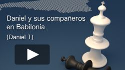 Daniel y sus compañeros en Babilonia (Daniel 1:1-21)

