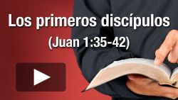 Los primeros discípulos (Juan 1:35-42)
