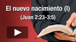 El nuevo nacimiento (Juan 2:23-3:5)
