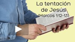 La tentación de Jesús (Marcos 1:12-13)

