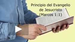 Principio del Evangelio de Jesucristo, Hijo de Dios (Marcos 1:1)
