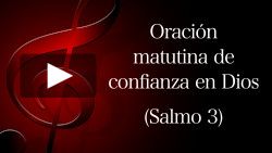 Oración matutina de confianza en Dios - Salmo 3
