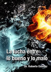 La lucha entre lo bueno y lo malo