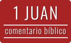 Comentario bíblico del libro de 1 Juan Imagen con el título del comentario