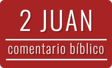 Comentario bíblico del libro de 2 Juan Imagen con el título del comentario
